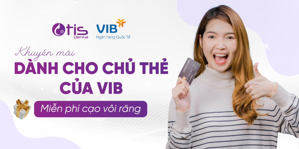 Miễn Phí Cạo Vôi Răng Cho Chủ Thẻ Của Vib