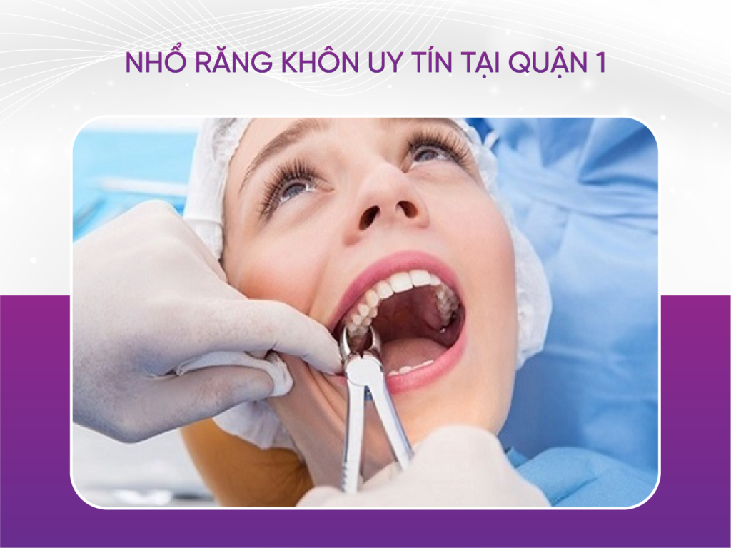 Địa điểm nhổ răng khôn uy tín tại Quận 1 mà bạn cần biết Địa Điểm Nhổ Răng Khôn Uy Tín Tại Quận 1