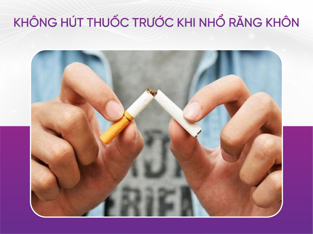 4 điều cần biết trước khi nhổ răng khôn Không Hút Thuốc Trước Khi Nhổ Răng Khôn