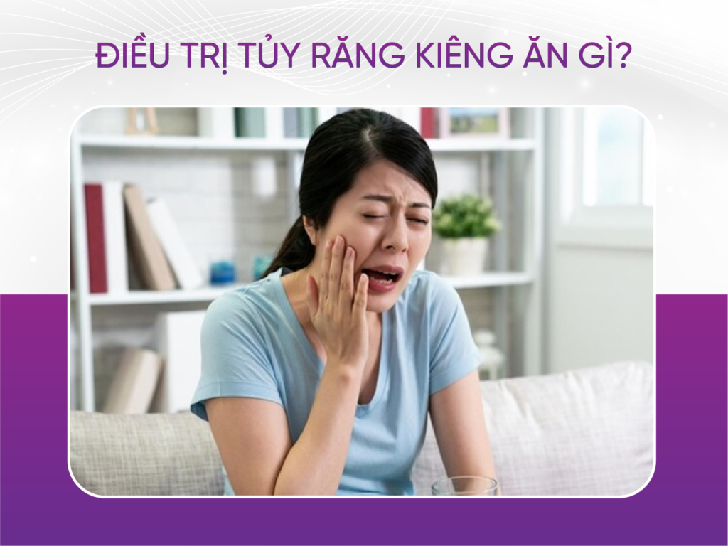 Điều Trị Tủy Kiêng Ăn Gì