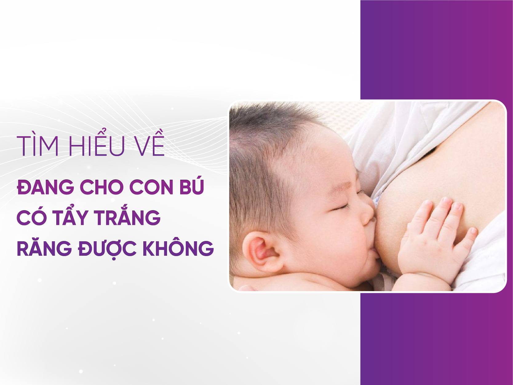 Cho Con Bú Có Tẩy Trắng Răng Được Không?