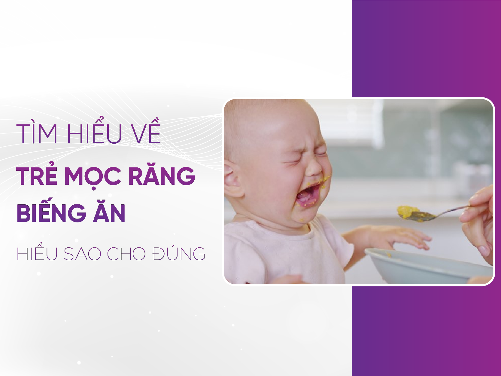 Trẻ Mọc Răng Biếng Ăn: Nguyên Nhân Và Cách Khắc Phục Cho Bé