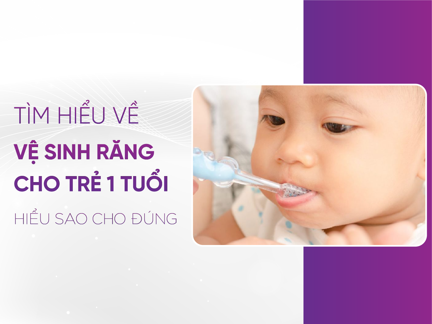 Vệ Sinh Răng Cho Trẻ 1 Tuổi - Hướng Dẫn Toàn Diện Từ A Đến Z