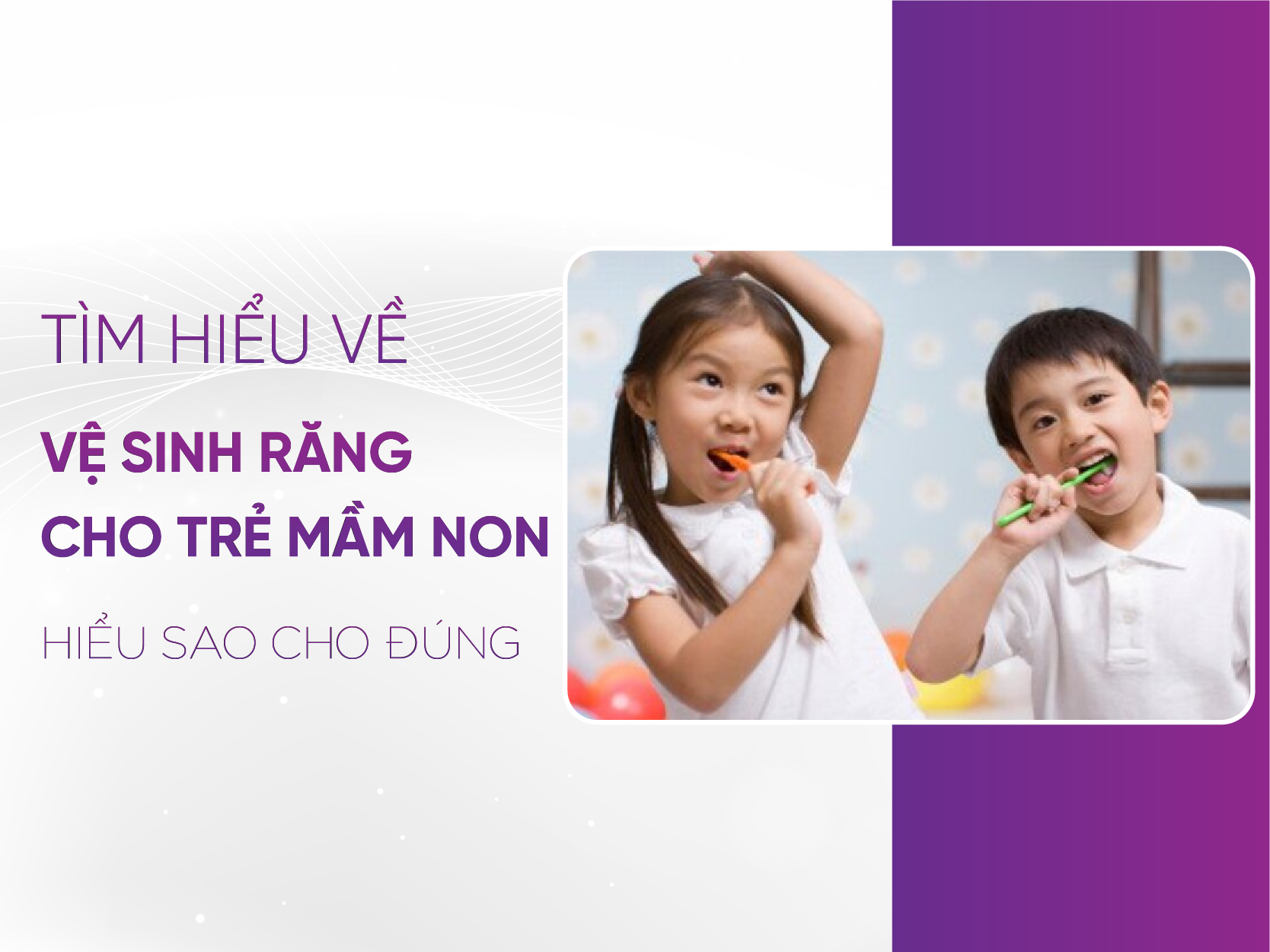 Vệ Sinh Răng Miệng Cho Trẻ Mầm Non Sao Cho Đúng